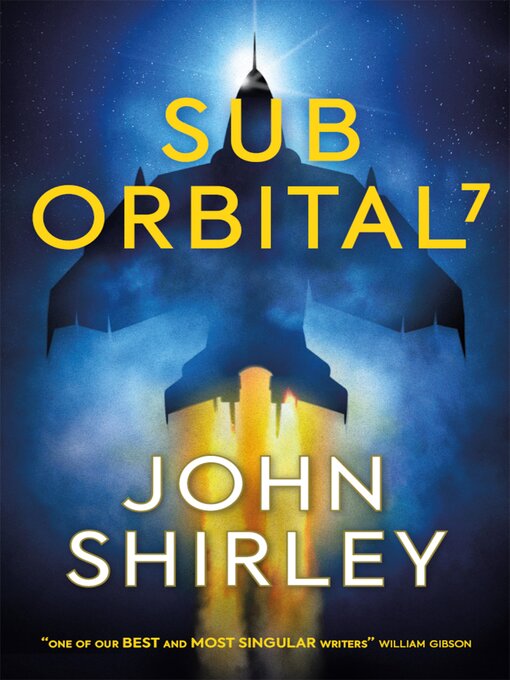 Title details for SubOrbital 7 by John Shirley - Available